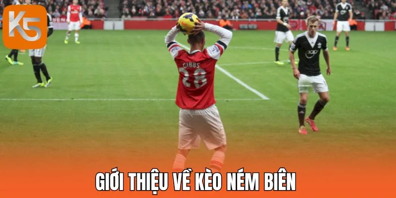 Giới thiệu về kèo ném biên